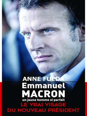 cover image of Emmanuel Macron, un jeune homme si parfait
